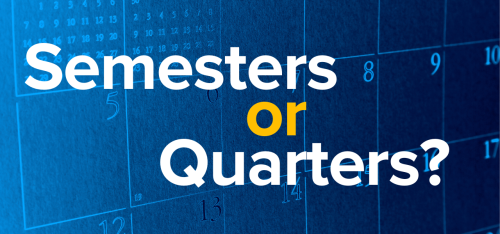 Quarters or Semesters?